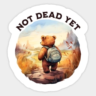 Not Dead Yet Camping / Hiking Adventure Sticker